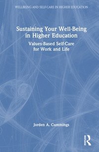 bokomslag Sustaining Your Well-Being in Higher Education