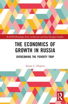 bokomslag The Economics of Growth in Russia