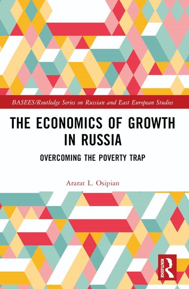 Ararat L. Osipian - Economics of Growth in Russia, Häftad
