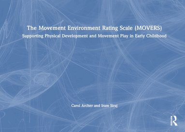 Carol Archer, Iram Siraj - Movement Environment Rating Scale (MOVERS), Inbunden