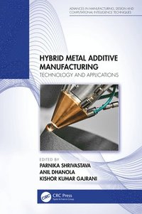 bokomslag Hybrid Metal Additive Manufacturing