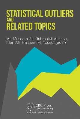 Mir Masoom Ali, Rahmatullah Imon, Irfan Ali, Haitham M. Yousof, USA) Imon, Rahmatullah (Ball State University, India) Ali, Irfan (Aligarh Muslim University, Egypt) Yousof, Haitham M. (Benha University - Statistical Outliers and Related Topics, Inbunden