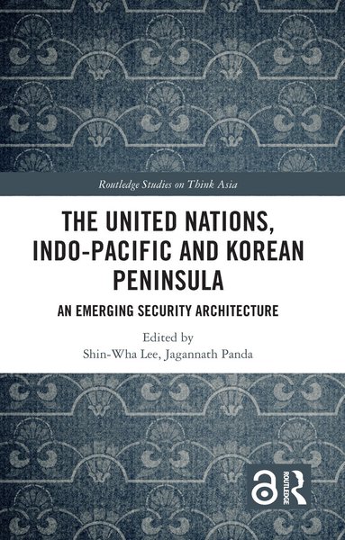 Shin-wha Lee, Jagannath Panda - United Nations, Indo-Pacific and Korean Peninsula, Häftad