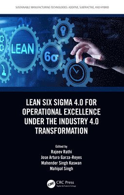 Lean Six Sigma 4.0 for Operational Excellence Under the Industry 4.0 Transformation 1