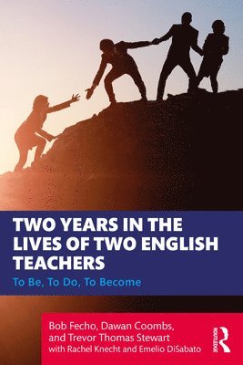 Bob Fecho, Dawan Coombs, Trevor Thomas Stewart, Rachel Knecht, Emelio DiSabato - Two Years in the Lives of Two English Teachers, Häftad