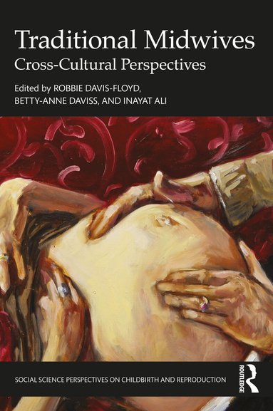Robbie Davis-Floyd, Betty-Anne Daviss, Inayat Ali - Traditional Midwives, Häftad