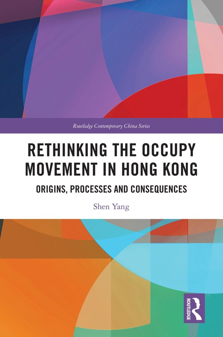 Shen Yang, Hong Kong) Yang, Shen (Lingnan University - Rethinking the Occupy Movement in Hong Kong, Inbunden