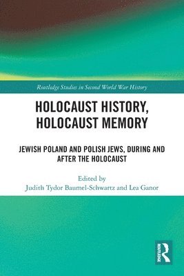 Judith Tydor Baumel-Schwartz, Lea Ganor - Holocaust History, Holocaust Memory, Häftad