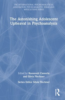 bokomslag Astonishing Adolescent Upheaval in Psychoanalysis