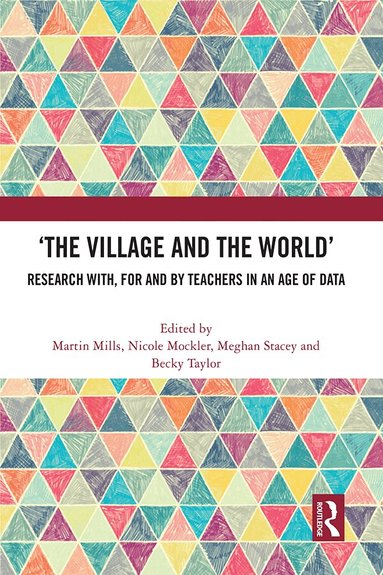 Martin Mills, Nicole Mockler, Meghan Stacey, Becky Taylor - ‘The Village and the World’, Häftad