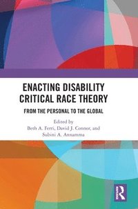 bokomslag Enacting Disability Critical Race Theory