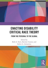 bokomslag Enacting Disability Critical Race Theory