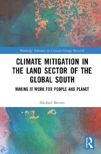 bokomslag Climate Mitigation in the Land Sector of the Global South
