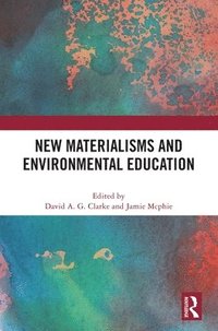 bokomslag New Materialisms and Environmental Education