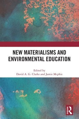 New Materialisms and Environmental Education 1