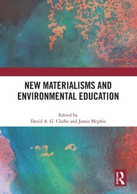 New Materialisms and Environmental Education 1