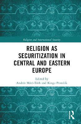bokomslag Religion as Securitization in Central and Eastern Europe