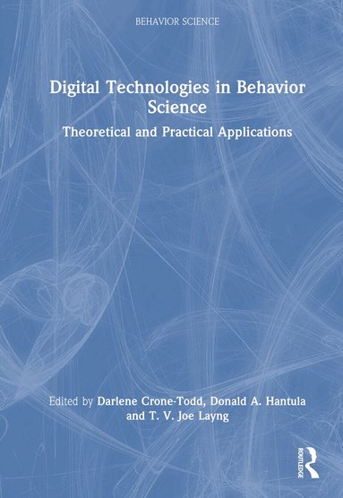 Darlene Crone-Todd, Donald A. Hantula, T. V. Joe Layng - Digital Technologies in Behavior Science, Inbunden
