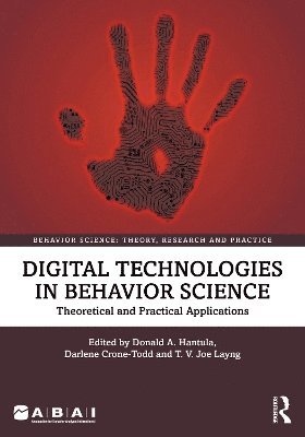 Donald A. Hantula, Darlene Crone-Todd, T. V. Joe Layng - Digital Technologies in Behavior Science, Inbunden