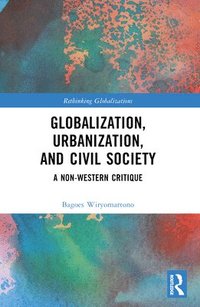 bokomslag Globalization, Urbanization, and Civil Society