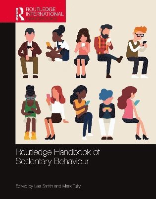 Lee Smith, Mark A Tully, Mark A. Tully - Routledge Handbook of Sedentary Behaviour, Inbunden