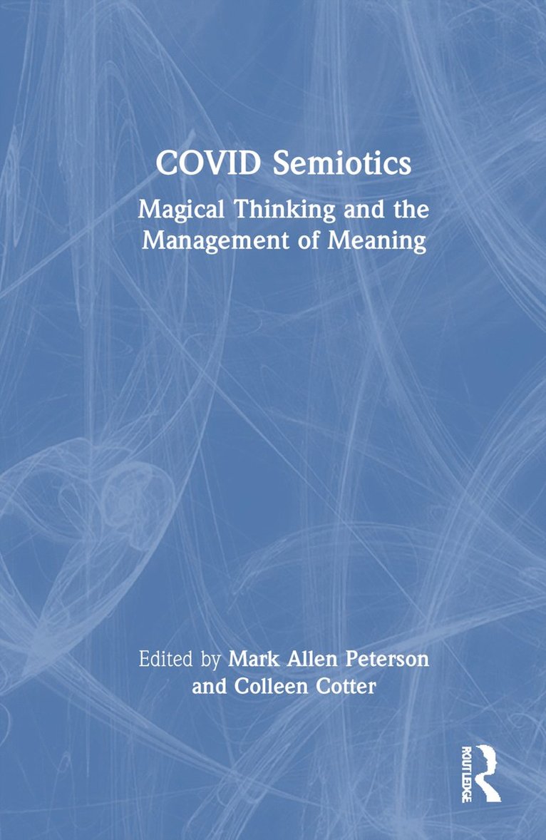 Mark Allen Peterson, Colleen Cotter, USA.) Peterson, Mark Allen (Miami University of Ohio - COVID Semiotics, Inbunden