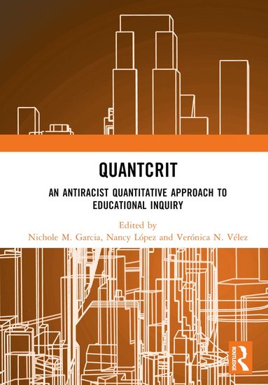Nichole M. Garcia, Nancy López, Verónica N. Vélez - QuantCrit, Inbunden