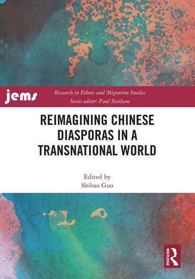 Shibao Guo - Reimagining Chinese Diasporas in a Transnational World, Inbunden