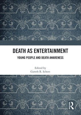 Gareth R. Schott, NZ) R. Schott, Gareth (University of Waikato - Death as Entertainment, Häftad