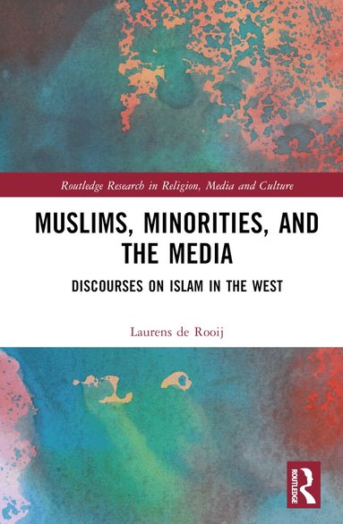 Laurens de Rooij - Muslims, Minorities, and the Media, Inbunden