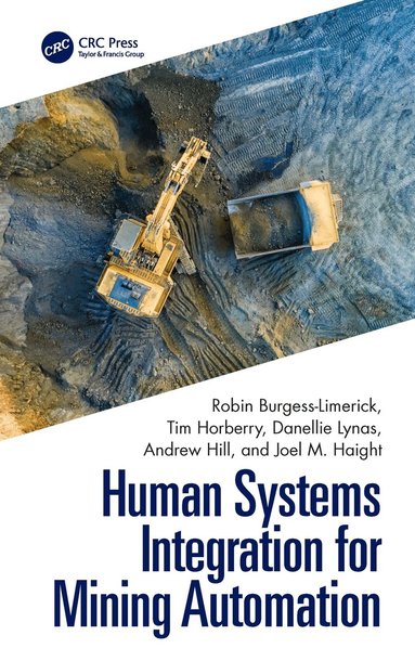 Robin Burgess-Limerick, Tim Horberry, Danellie Lynas, Andrew Hill, Joel M Haight - Human Systems Integration for Mining Automation, Häftad