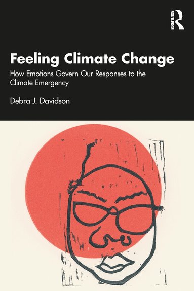 Debra J. Davidson - Feeling Climate Change, Inbunden
