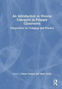 bokomslag An Introduction to Diverse Literacies in Primary Classrooms