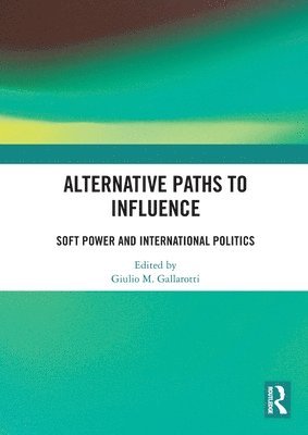 Alternative Paths to Influence 1