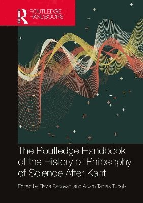 bokomslag Routledge Handbook of the History and Philosophy of Science After Kant