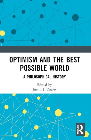 Justin J. Daeley - Optimism and the Best Possible World, Häftad