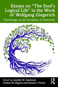 bokomslag Essays on "The Soul's Logical Life" in the Work of Wolfgang Giegerich