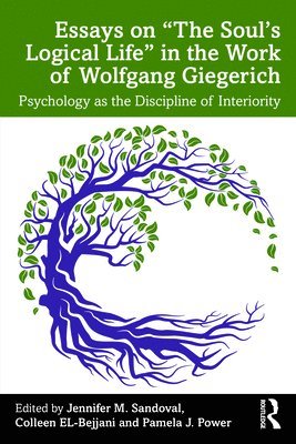 bokomslag Essays on "The Soul's Logical Life" in the Work of Wolfgang Giegerich