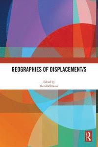 bokomslag Geographies of Displacement/s