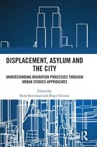 bokomslag Displacement, Asylum and the City