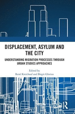 bokomslag Displacement, Asylum and the City