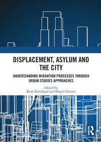 bokomslag Displacement, Asylum and the City