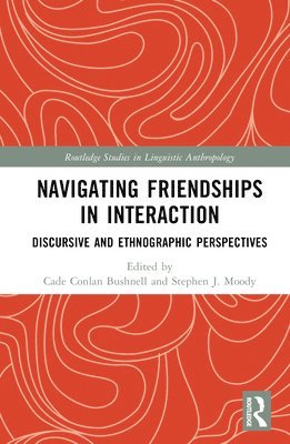 bokomslag Navigating Friendships in Interaction