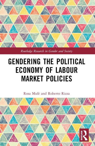 Rosa Mulè, Roberto Rizza - Gendering the Political Economy of Labour Market Policies, Häftad