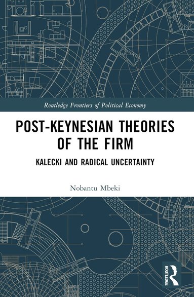 Nobantu Mbeki - Post-Keynesian Theories of the Firm, Häftad