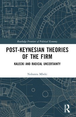 Post-Keynesian Theories of the Firm 1