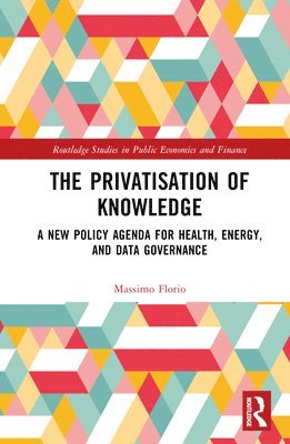 Massimo Florio, Italy) Florio, Massimo (University of Milan - Privatisation of Knowledge, Inbunden