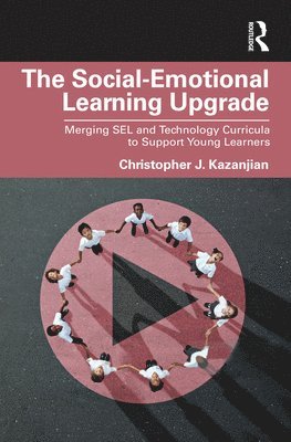 Christopher J. Kazanjian, USA) Kazanjian, Christopher J. (El Paso Community College, Texas - Social-Emotional Learning Upgrade, Häftad