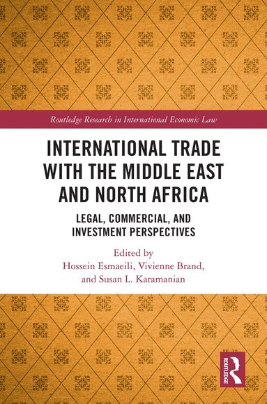 Hossein Esmaeili, Vivienne Brand, Susan L. Karamanian - International Trade with the Middle East and North Africa, Inbunden
