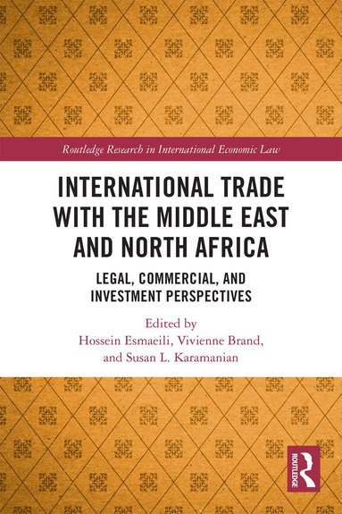 Hossein Esmaeili, Vivienne Brand, Susan L. Karamanian - International Trade with the Middle East and North Africa, Häftad